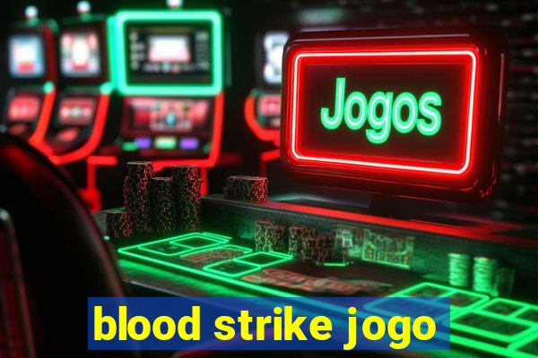 blood strike jogo